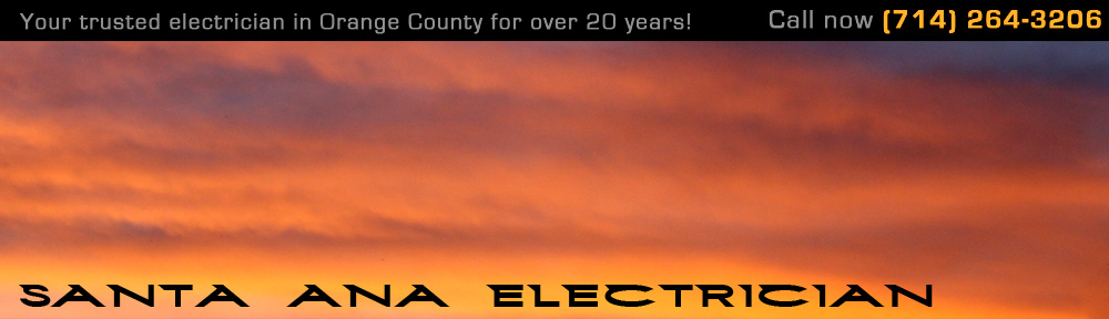 Electrician Santa Ana Licensed Electrical Contractor Santa Ana Electric Commercial, Industrial and Lighting Specialist Santa Ana